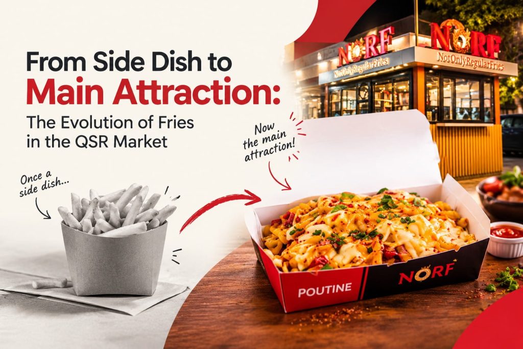 From Side Dish to Main Attraction: The Evolution of Fries in the QSR Market